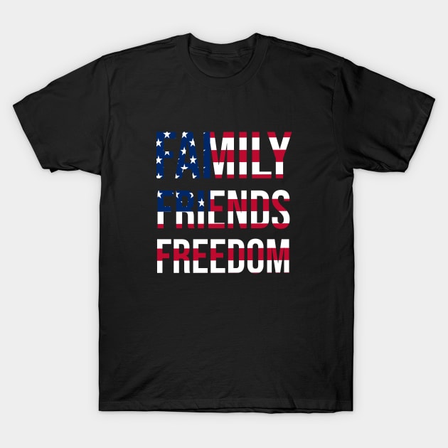 Family Friends Freedom: 4th of july celebration gift T-Shirt by ForYouByAG